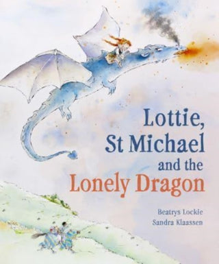 Cover image for 9781782508304 - Lottie, St Michael and the Lonely Dragon