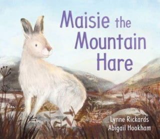 Cover image for 9781782508410 - Maisie the Mountain Hare