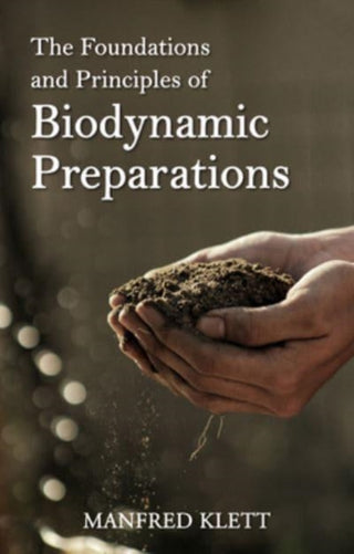 Cover image for 9781782508434 - The Foundations and Principles of Biodynamic Preparations
