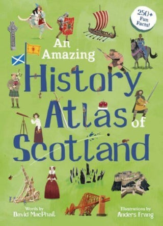 Cover image for 9781782508632 - An Amazing History Atlas of Scotland