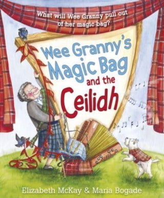 Cover image for 9781782508786 - Wee Granny's Magic Bag and the Ceilidh