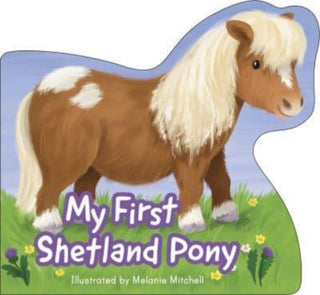 Cover image for 9781782508915 - My First Shetland Pony