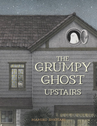 Cover image for 9781782509264 - The Grumpy Ghost Upstairs