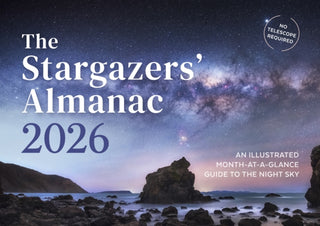 Cover image for 9781782509455 - The Stargazers' Almanac: An Illustrated Month-at-a-Glance Guide to the Night Sky