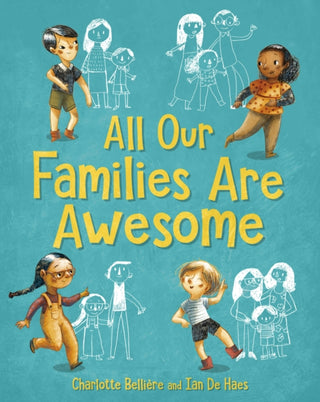 Cover image for 9781782509516 - All Our Families Are Awesome