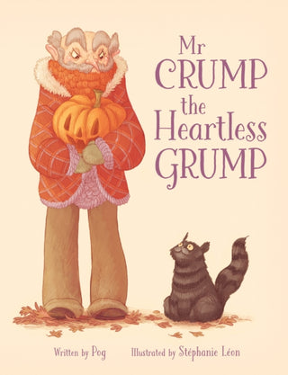 Cover image for 9781782509523 - Mr Crump, the Heartless Grump