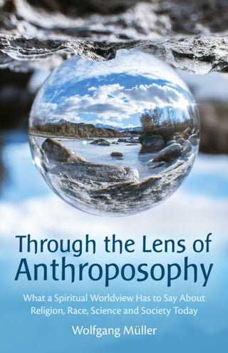 Cover image for 9781782509936 - Through the Lens of Anthroposophy