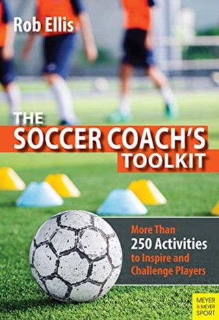 Cover image for 9781782552178 - The Soccer Coach's Toolkit