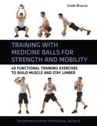Cover image for 9781782552895 - Training With Medicine Balls for Strength and Mobility