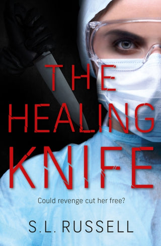 Cover image for 9781782643036 - The Healing Knife – Could revenge cut her free?