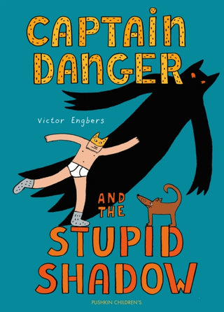 Cover image for 9781782695271 - Captain Danger and the Stupid Shadow