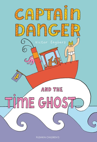 Cover image for 9781782695288 - Captain Danger and the Time Ghost
