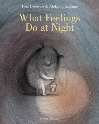 Cover image for 9781782695301 - What Feelings Do at Night