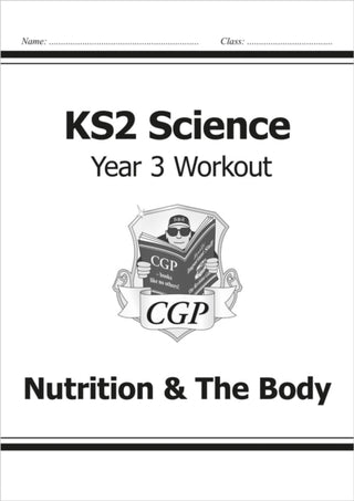 Cover image for 9781782940807 - KS2 Science Year 3 Workout: Nutrition & The Body