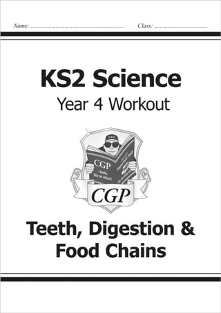 Cover image for 9781782940845 - KS2 Science Year 4 Workout: Teeth, Digestion & Food Chains