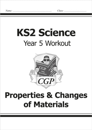 Cover image for 9781782940890 - KS2 Science Year 5 Workout: Properties & Changes of Materials