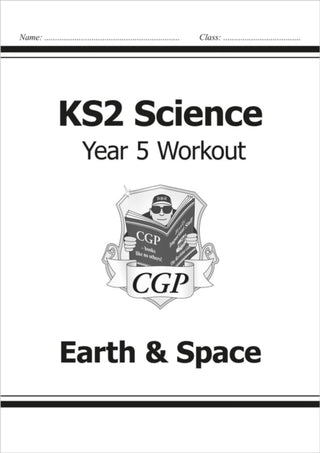 Cover image for 9781782940906 - KS2 Science Year 5 Workout: Earth & Space