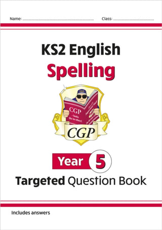 Cover image for 9781782941293 - KS2 English Year 5 Spelling Targeted Question Book (with Answers)