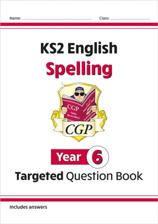 Cover image for 9781782941309 - KS2 English Year 6 Spelling Targeted Question Book (with Answers)