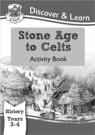 Cover image for 9781782941965 - KS2 History Discover & Learn: Stone Age to Celts Activity Book (Years 3 & 4)