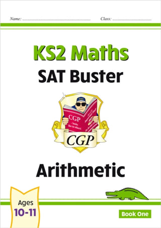 Cover image for 9781782942306 - KS2 Maths SAT Buster: Arithmetic - Book 1 (for the 2027 tests)