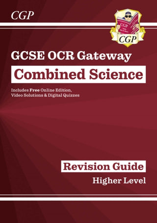 Cover image for 9781782945697 - GCSE Combined Science OCR Gateway Revision Guide - Higher: Inc. Online Ed, Quizzes & Videos