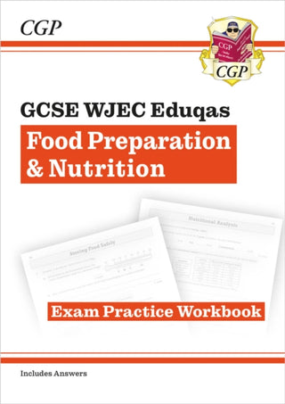 Cover image for 9781782946533 - GCSE Food Preparation & Nutrition WJEC Eduqas Exam Practice Workbook