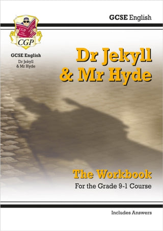 Cover image for 9781782947790 - GCSE English - Dr Jekyll and Mr Hyde Workbook (includes Answers)