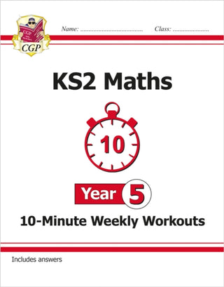 Cover image for 9781782947875 - KS2 Year 5 Maths 10-Minute Weekly Workouts
