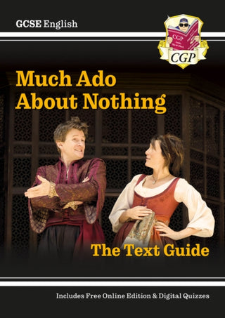 Cover image for 9781782948513 - GCSE English Shakespeare Text Guide - Much Ado About Nothing includes Online Edition & Quizzes