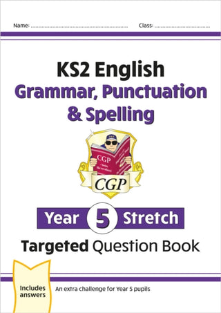 Cover image for 9781782949473 - KS2 English Year 5 Stretch Grammar, Punctuation & Spelling Targeted Question Book (w/Answers)