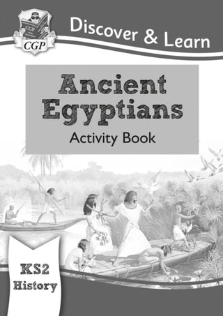 Cover image for 9781782949718 - KS2 History Discover & Learn: Ancient Egyptians Activity Book