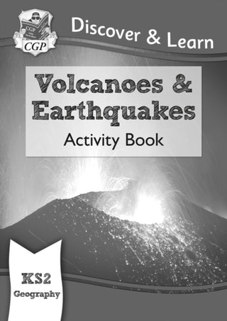 Cover image for 9781782949756 - KS2 Geography Discover & Learn: Volcanoes and Earthquakes Activity Book