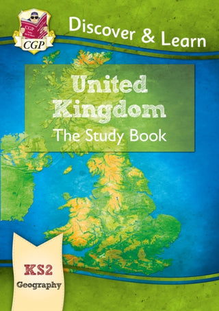 Cover image for 9781782949794 - KS2 Geography Discover & Learn: United Kingdom Study Book