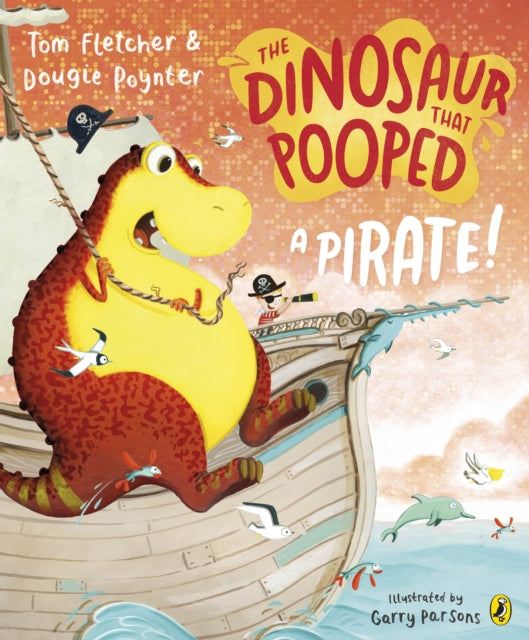 Cover image for 9781782955443 - The Dinosaur that Pooped a Pirate!