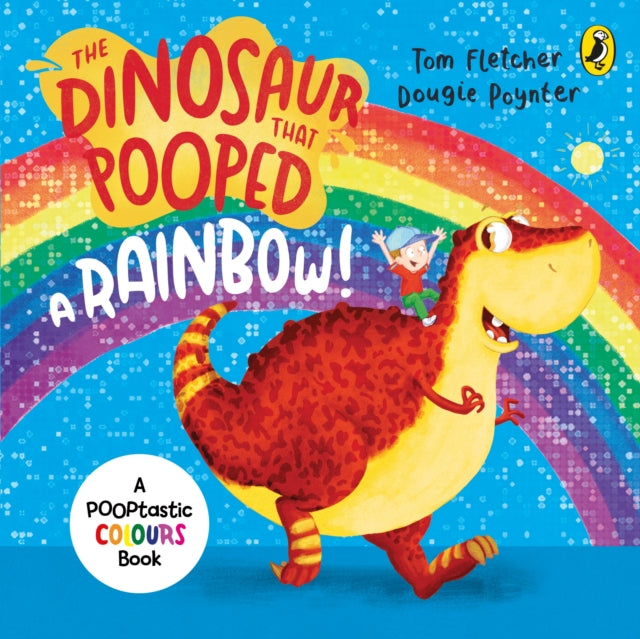 Cover image for 9781782956402 - The Dinosaur that Pooped a Rainbow!