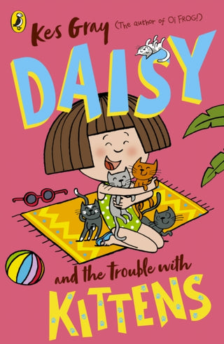 Cover image for 9781782959694 - Daisy and the Trouble with Kittens