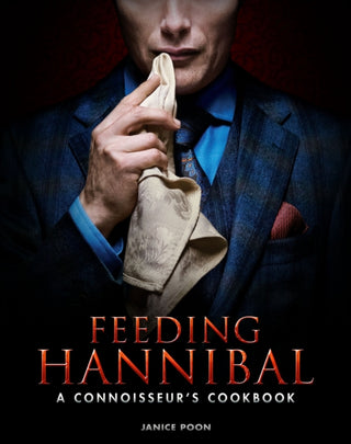 Cover image for 9781783297665 - Feeding Hannibal: A Connoisseur's Cookbook