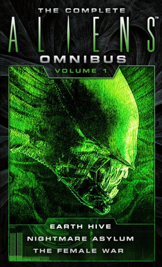 Cover image for 9781783299010 - The Complete Aliens Omnibus: Volume One (Earth Hive, Nightmare Asylum, The Female War)