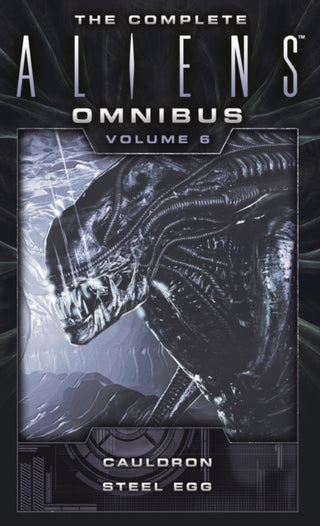 Cover image for 9781783299126 - The Complete Aliens Omnibus: Volume Six (Cauldron, Steel Egg)