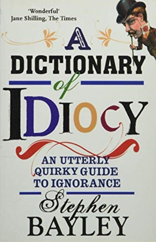 Cover image for 9781783340262 - Dictionary Of Idiocy
