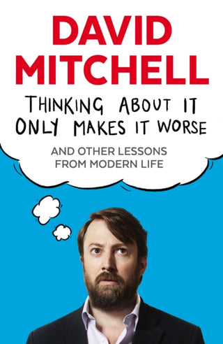 Cover image for 9781783350575 - Thinking About It Only Makes It Worse
