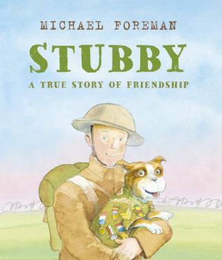 Cover image for 9781783447657 - Stubby: A True Story of Friendship