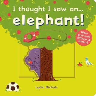 Cover image for 9781783707119 - I thought I saw an... elephant!