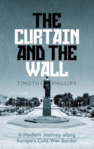 Cover image for 9781783785766 - The Curtain and the Wall