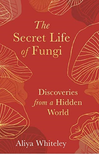 Supplemental image for 9781783965304 - The Secret Life of Fungi