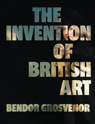 Supplemental image for 9781783968091 - The Invention of British Art