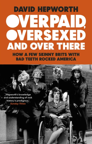 Cover image for 9781784165031 - Overpaid, Oversexed and Over There