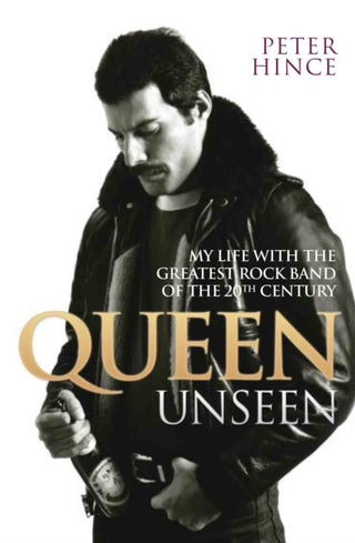 Cover image for 9781784187712 - Queen Unseen - My Life with the Greatest Rock Band of the 20th Century: Revised and with Added Material