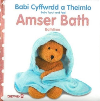 Cover image for 9781784232337 - Babi Cyffwrdd a Theimlo: Amser Bath / Baby Touch and Feel: Bathtime
